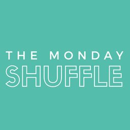 The Monday Shuffle