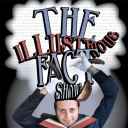 The Illustrious Fact Show