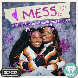 MESS with Sydnee Washington & Marie Faustin