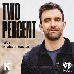 Two Percent with Michael Easter
