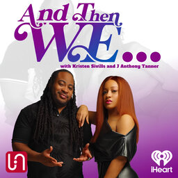 And Then We... Podcast