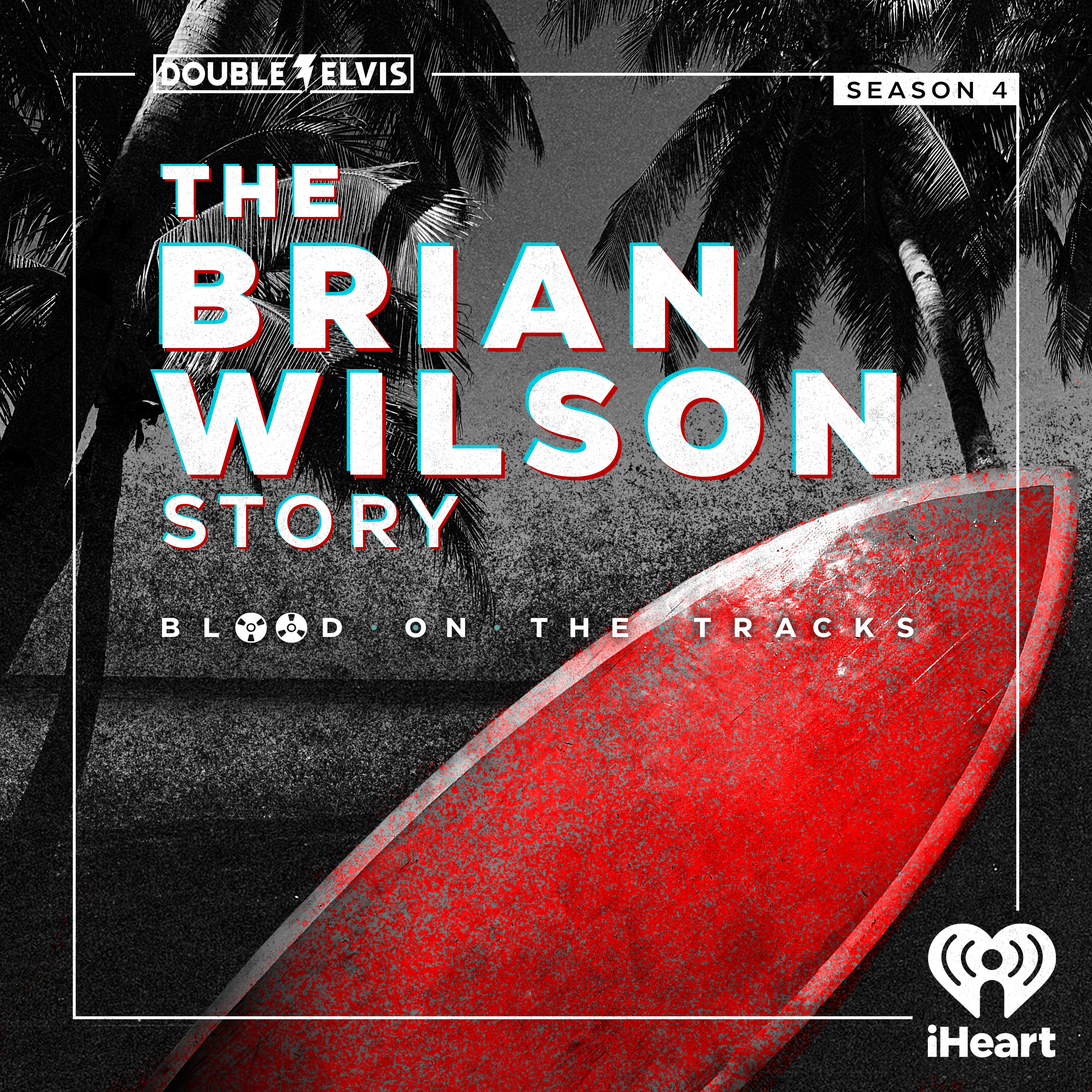 BLOOD ON THE TRACKS Season 4: The Brian Wilson Story:iHeartPodcasts and Double Elvis