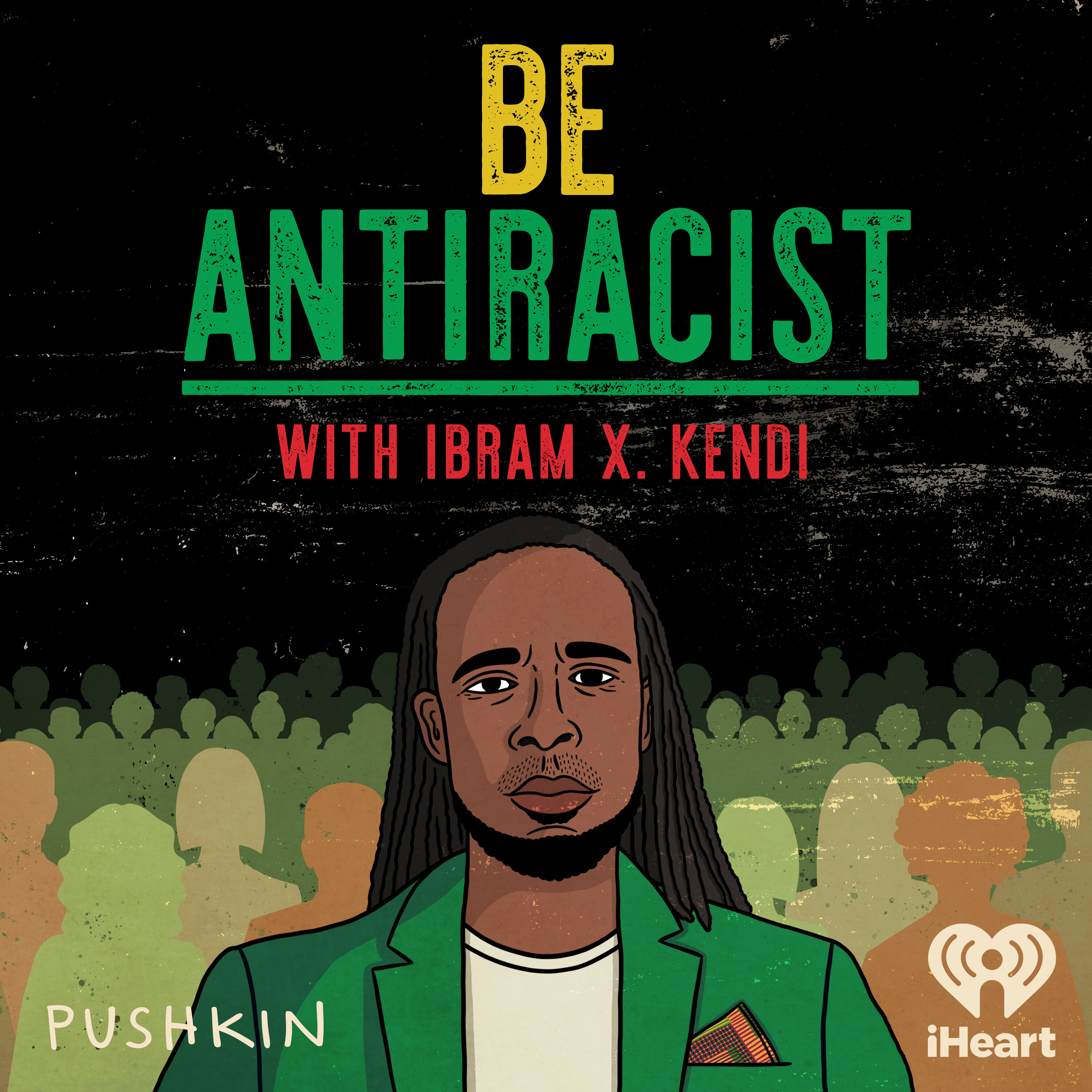 Be Antiracist with Ibram X. Kendi