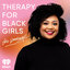 Therapy for Black Girls