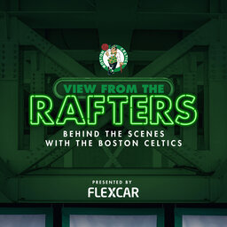 View From The Rafters: Behind the Scenes with the Boston Celtics