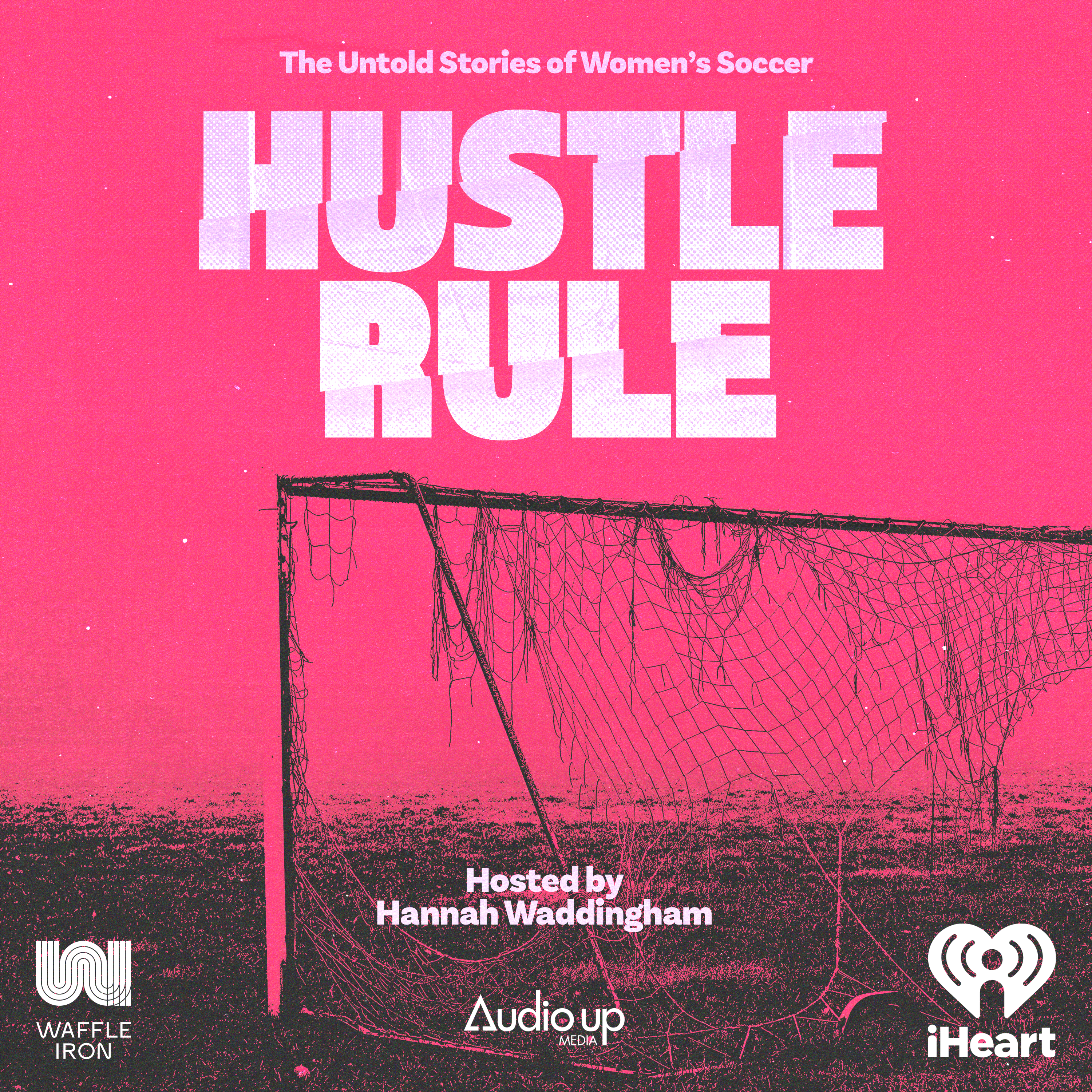 Hustle Rule: The Untold Stories of Women’s Soccer podcast show image