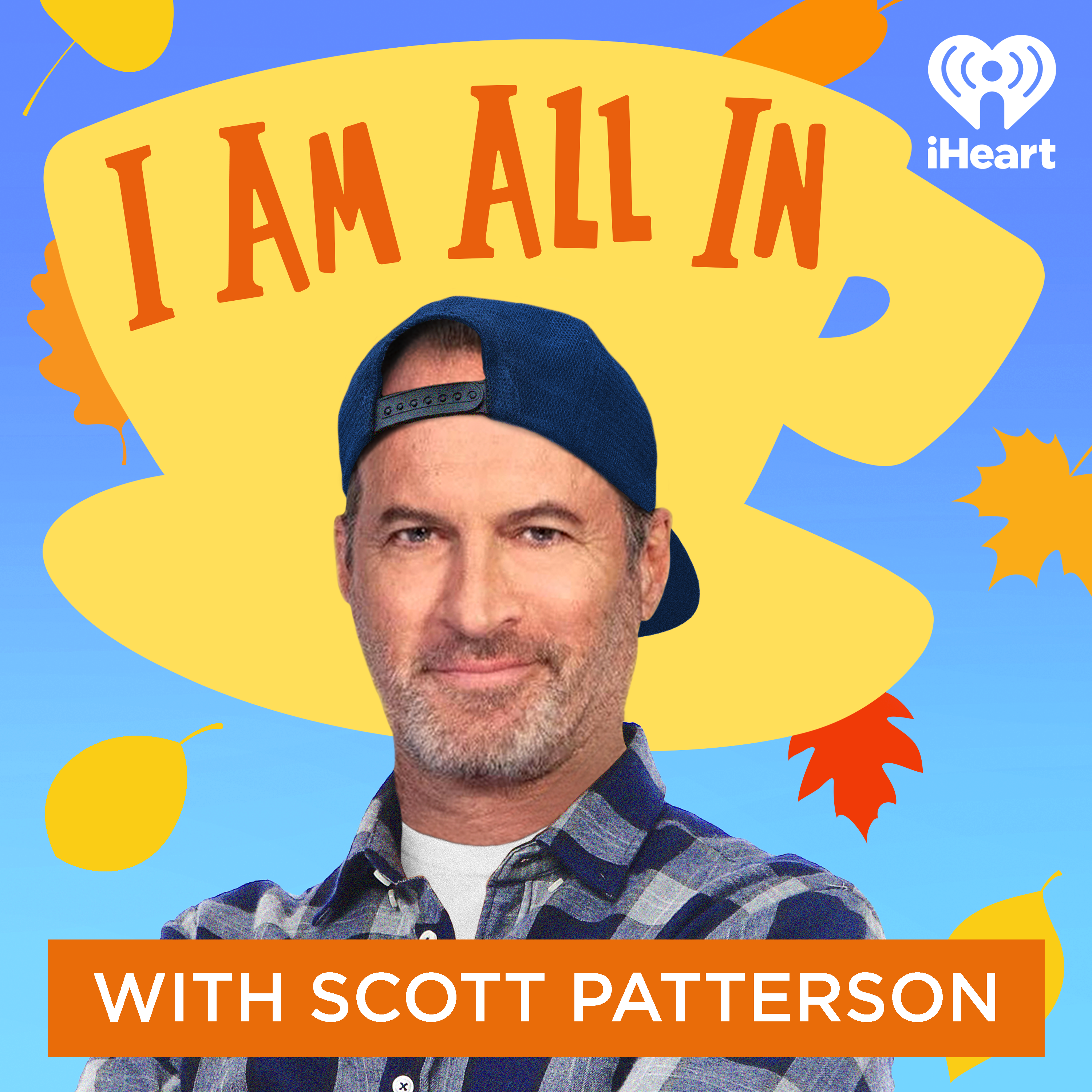 I Am All In with Scott Patterson podcast show image