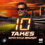 10 Takes with Kyle Brandt