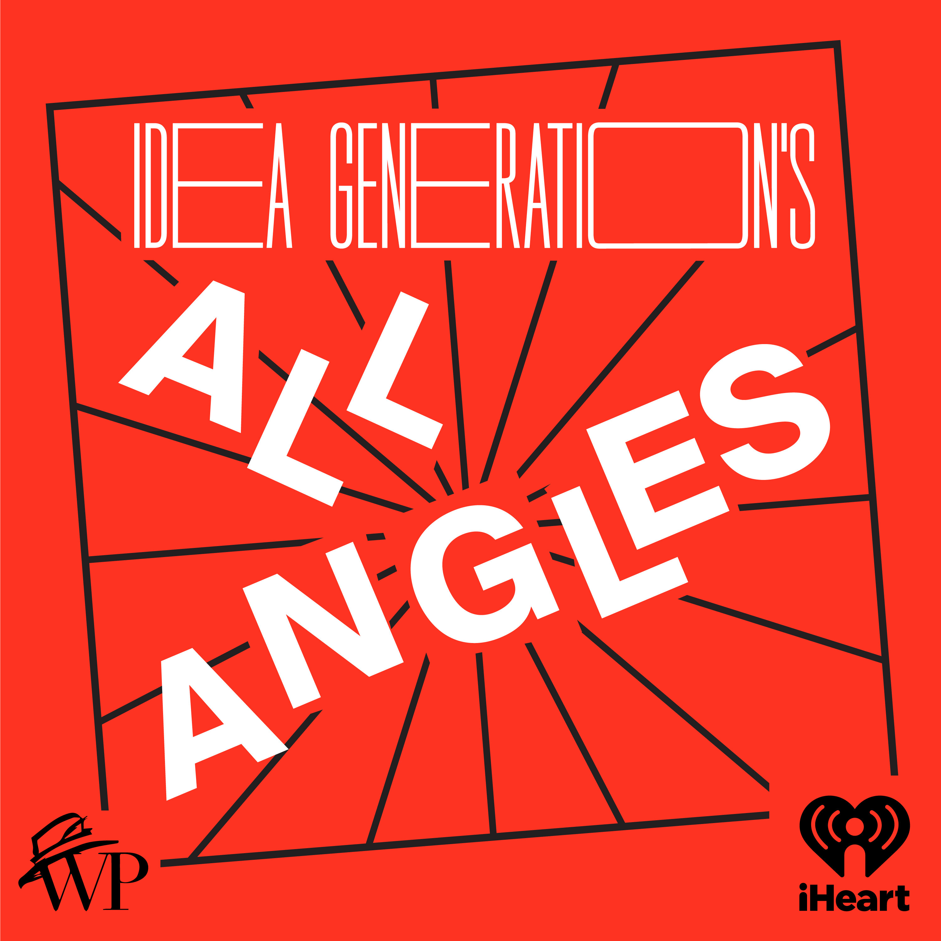 IDEA GENERATION's All Angles podcast