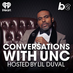 Conversations with Unc, Hosted by Lil Duval