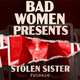 Bad Women Presents: Stolen Sister