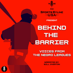 Behind the Barrier: Voices from the Negro Leagues