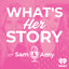 What's Her Story With Sam & Amy