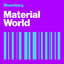 Material World