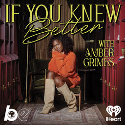 If You Knew Better with Amber Grimes