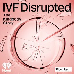 IVF Disrupted: The Kindbody Story