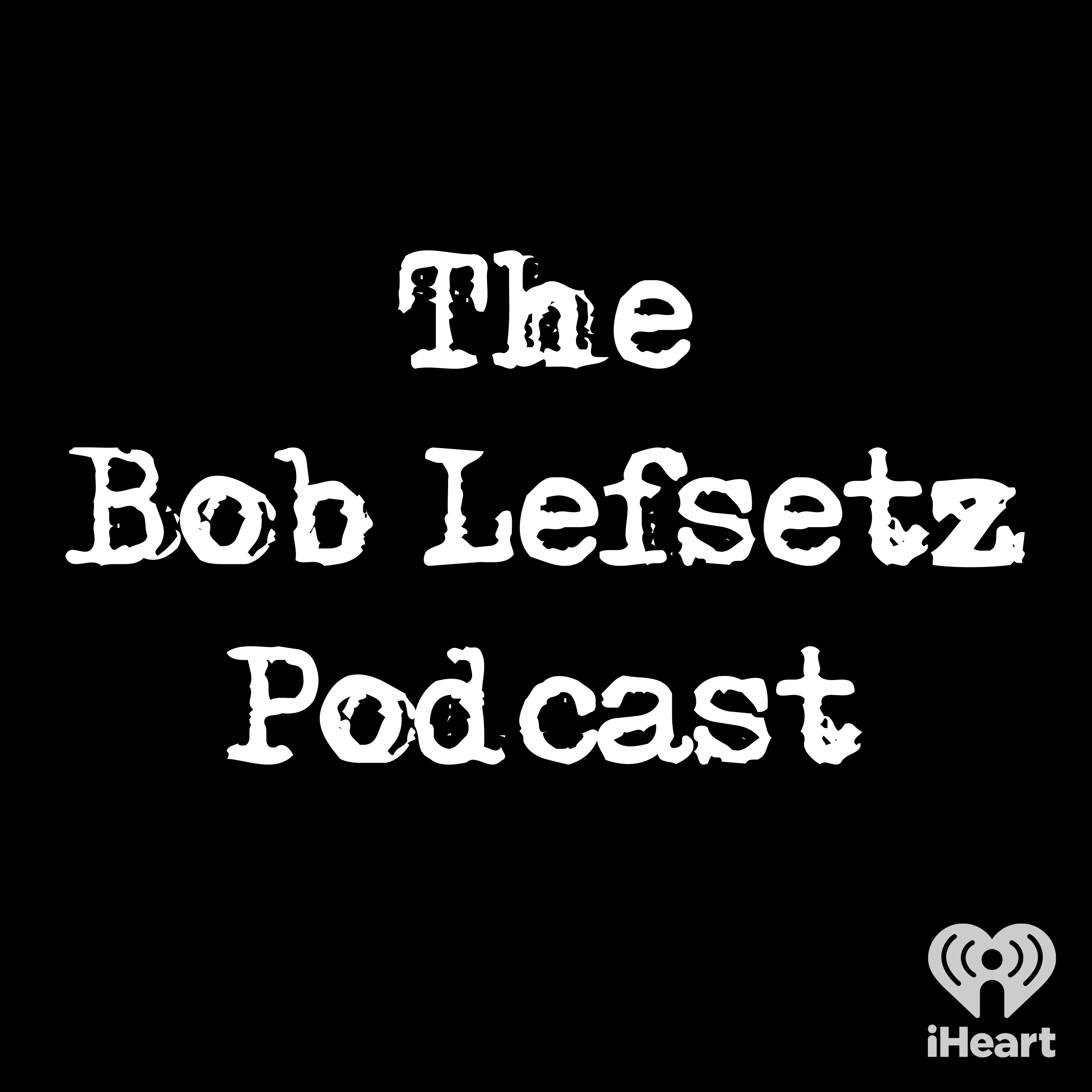 The Bob Lefsetz Podcast