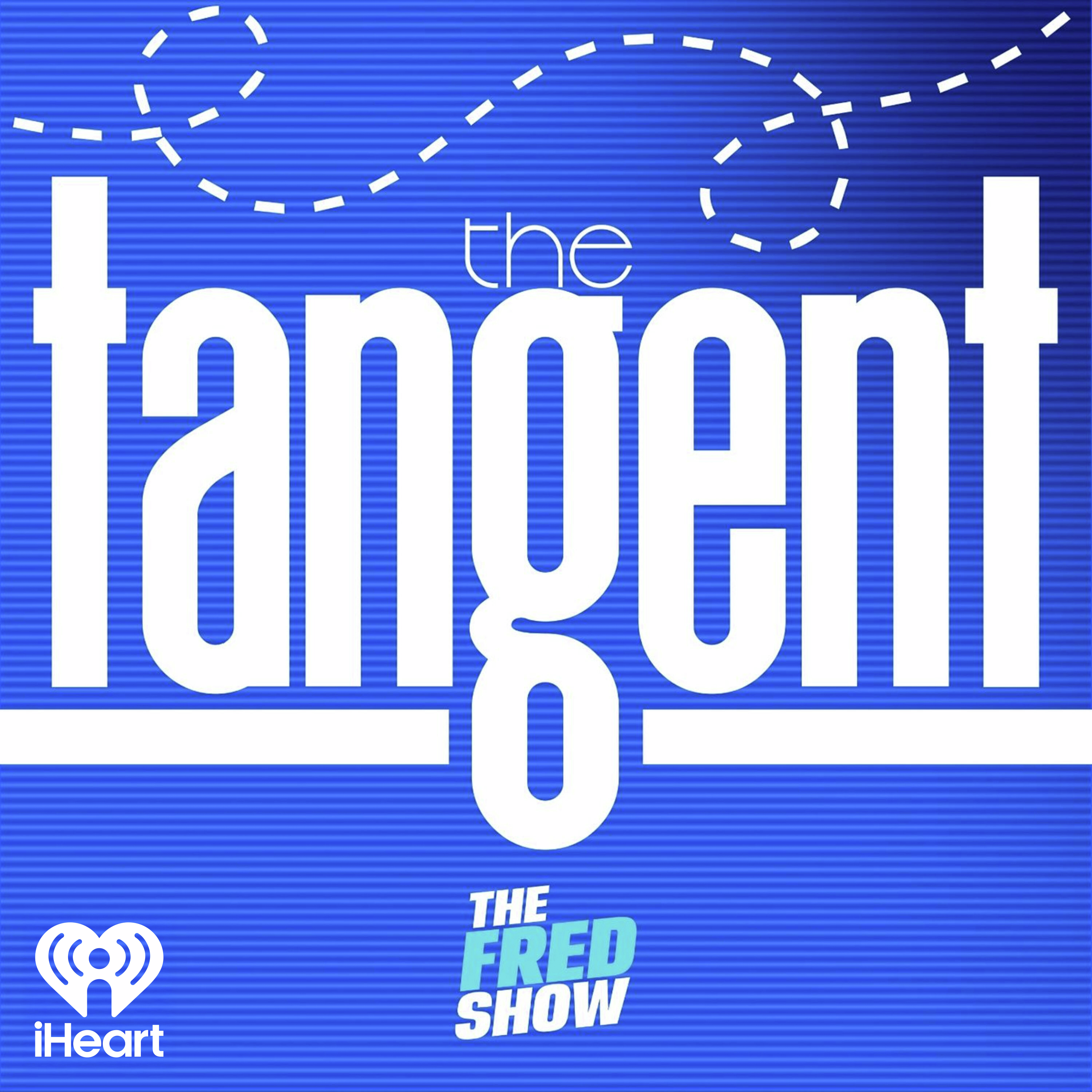 The Fred Show Presents: The Tangent