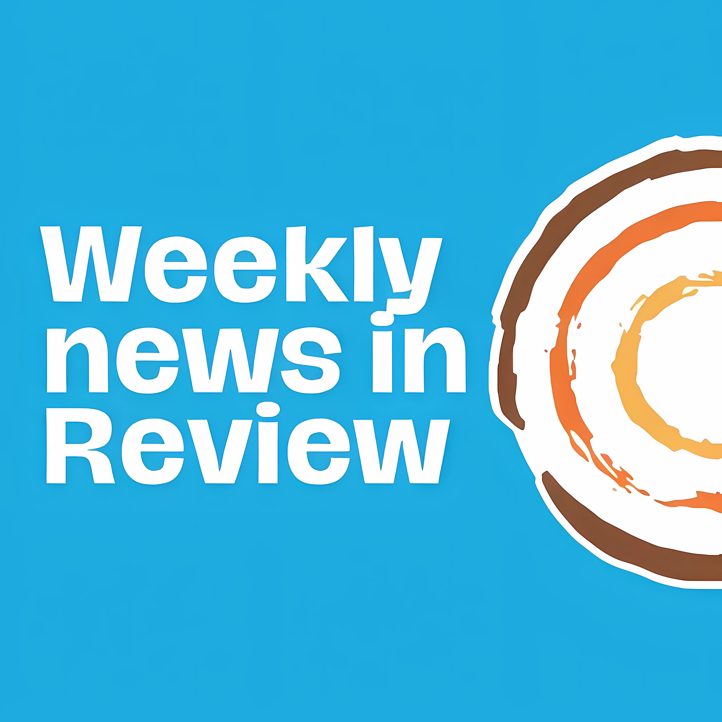 Weekly News In Review