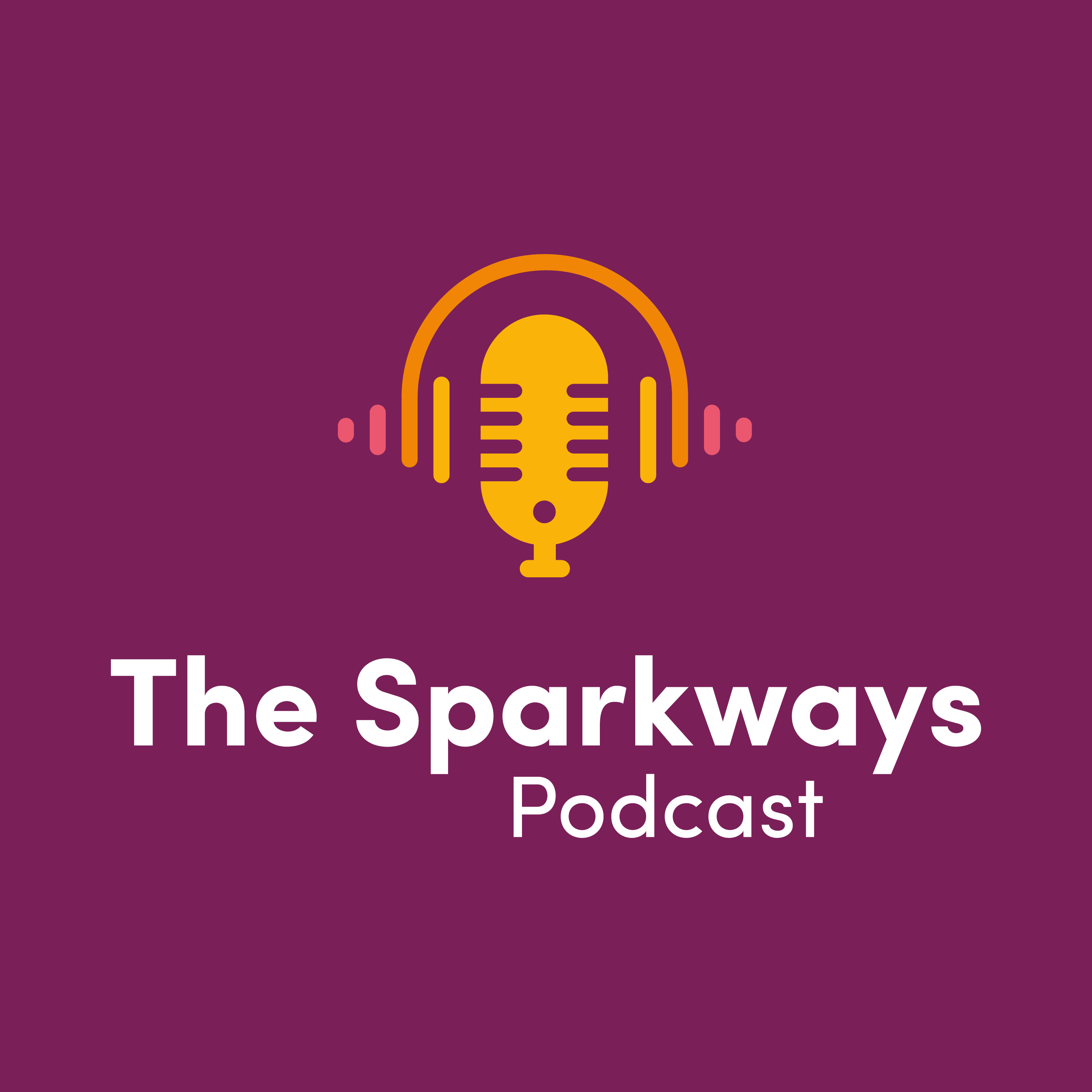 The Sparkways Podcast