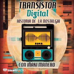 Transistor Digital: Historia de la nostalgia