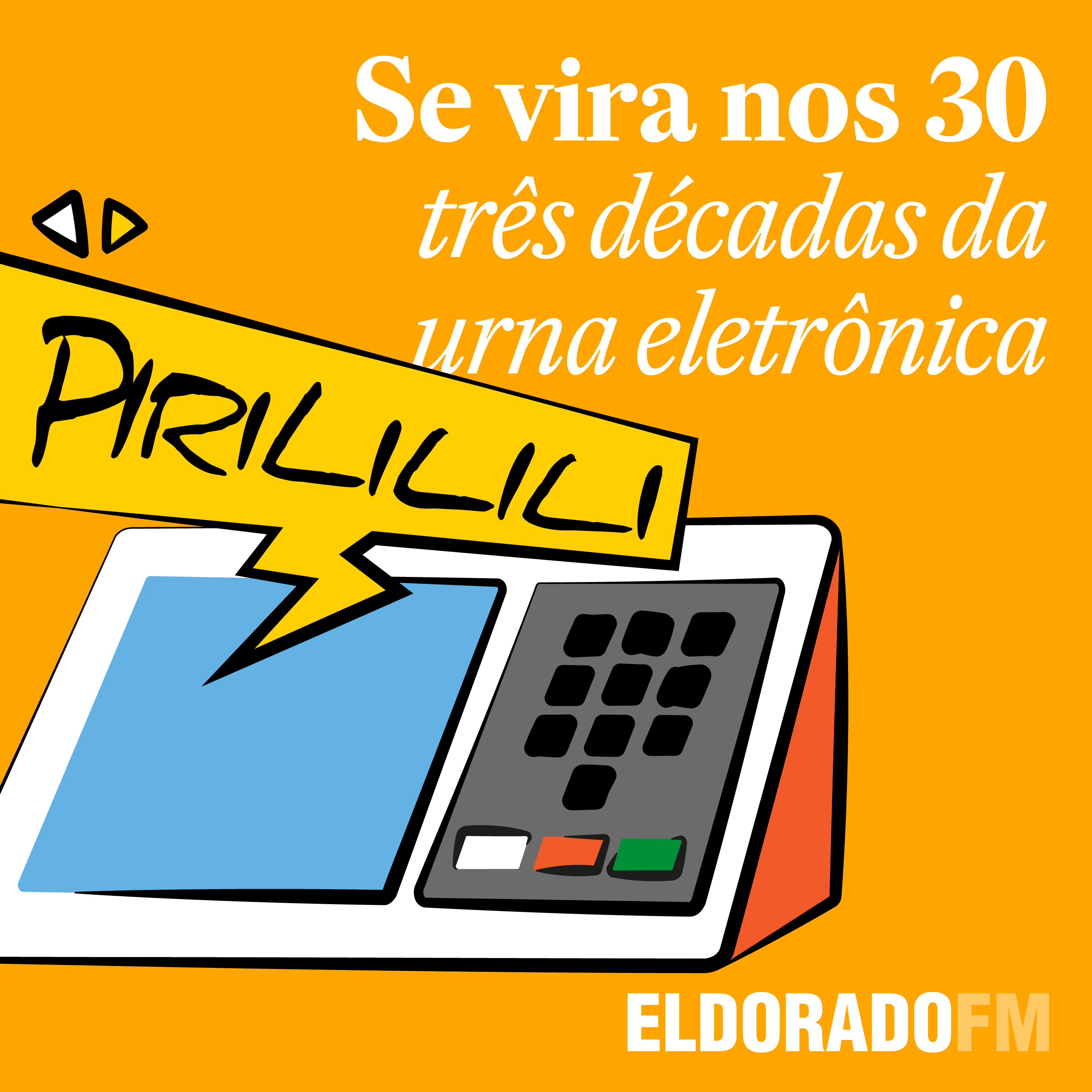 Se vira nos 30 - três décadas da urna eletrônica