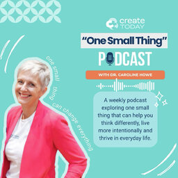 One Small Thing with Dr Caroline