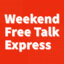 Weekend Free Talk Express