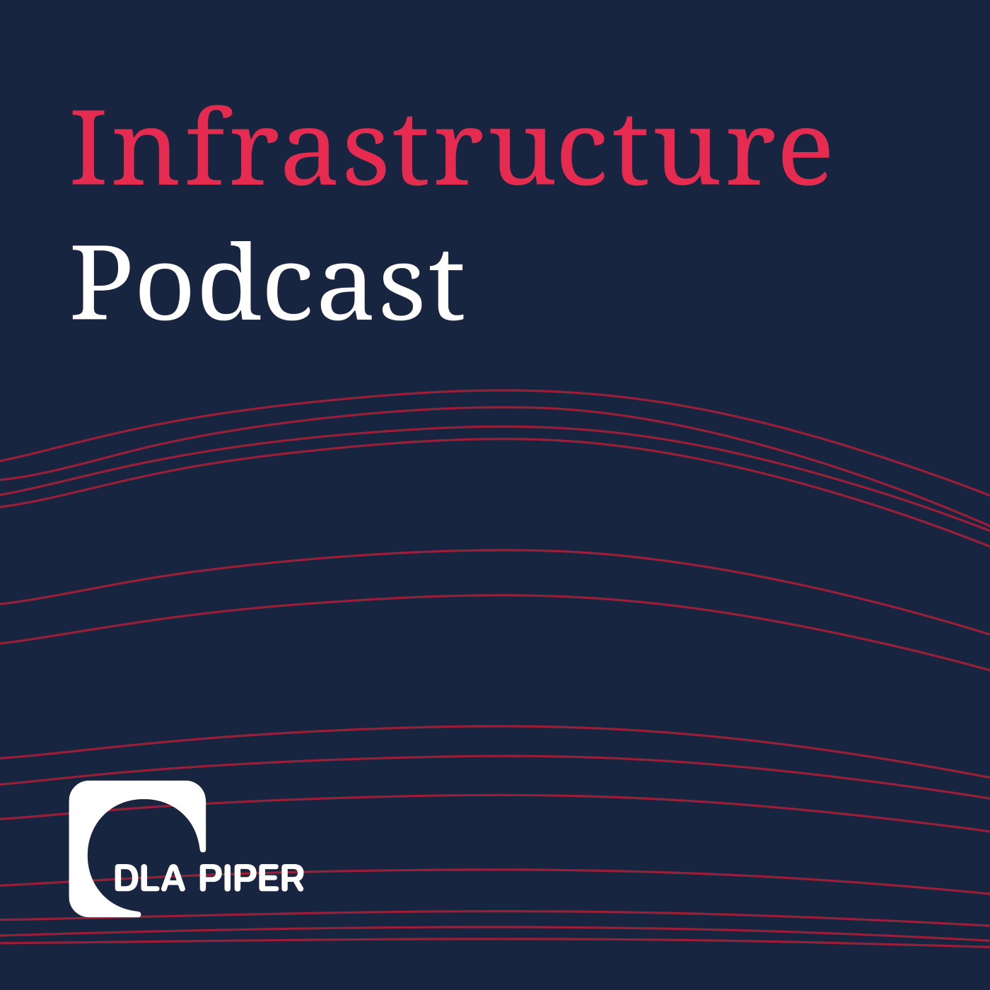 The DLA Piper Infrastructure Podcast