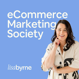 eCommerce Marketing Society with Lisa Byrne