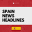 Spain News Headlines