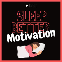 Sleep Better - Motivation