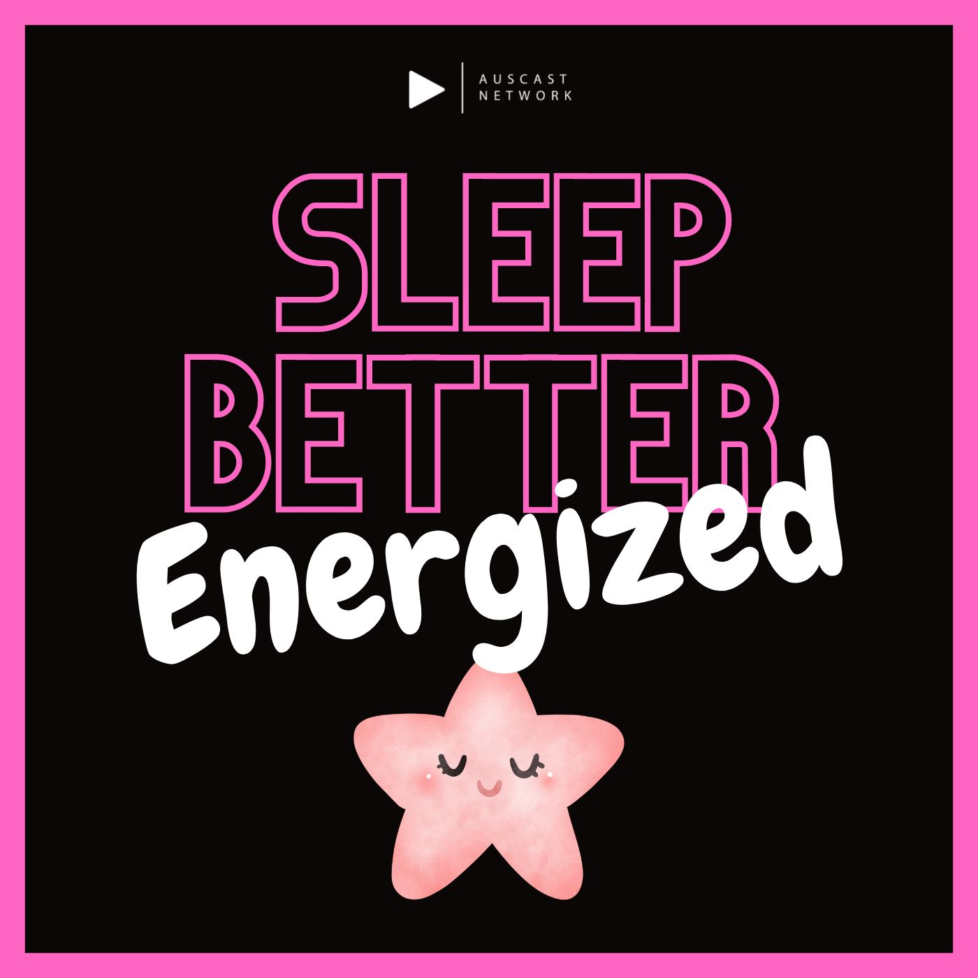 Sleep Better - Energised