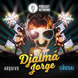Arquivo Djalma Jorge Show