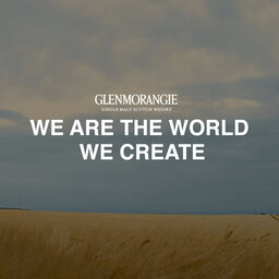 We Are The World We Create, presented by Glenmorangie