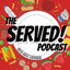 The Served! Podcast