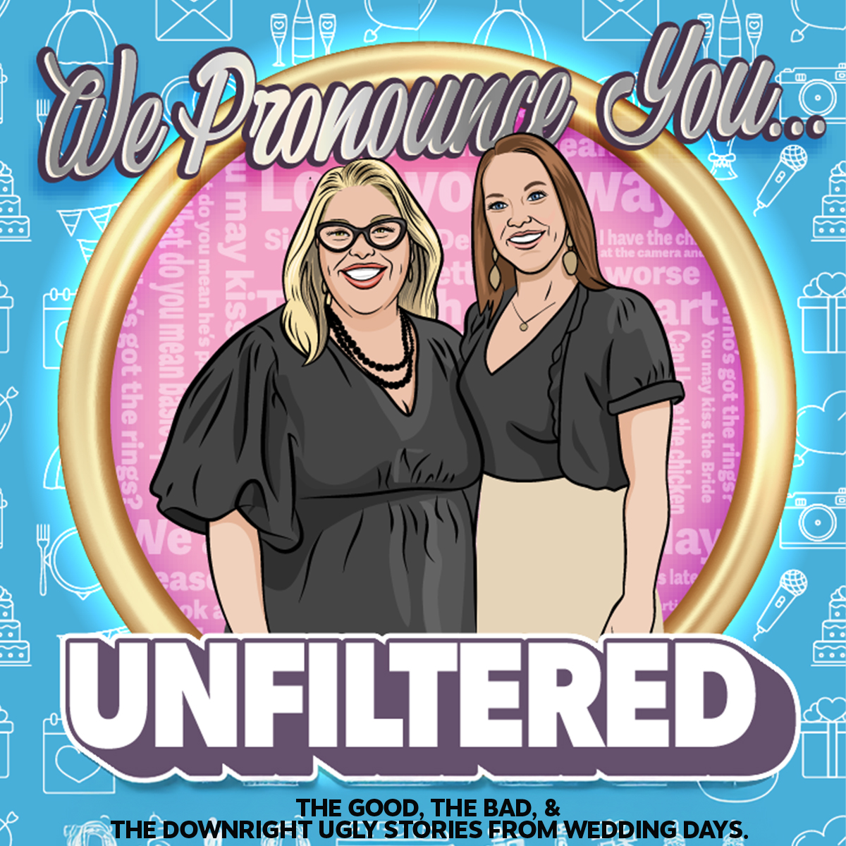 We Pronounce You... Unfiltered!