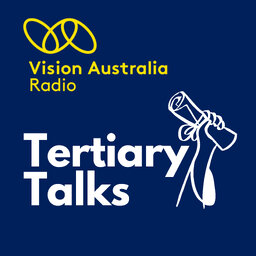 Tertiary Talks by Vision Australia Radio