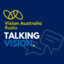 Talking Vision - Vision Australia Radio